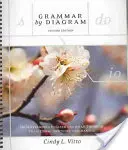 Grammar by Diagram - Ediția a doua: Înțelegerea gramaticii engleze prin intermediul diagramei tradiționale a propozițiilor - Grammar by Diagram - Second Edition: Understanding English Grammar Through Traditional Sentence Diagraming