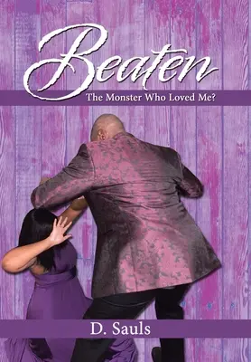 Bătut: Monstrul care m-a iubit? - Beaten: The Monster Who Loved Me?