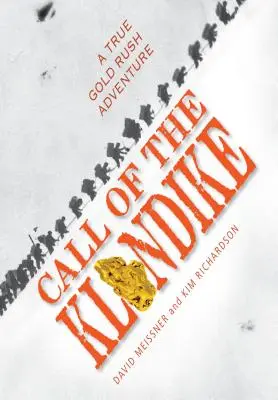 Chemarea din Klondike: O adevărată aventură în goana după aur - Call of the Klondike: A True Gold Rush Adventure