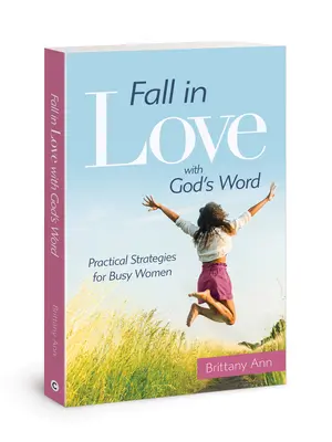 Îndrăgostește-te de Cuvântul lui Dumnezeu: Strategii practice pentru femeile ocupate - Fall in Love with God's Word: Practical Strategies for Busy Women