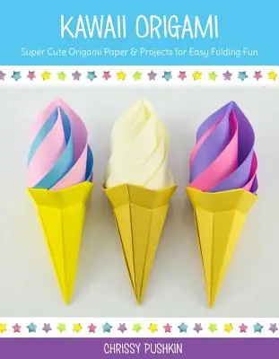 Kawaii Origami: Proiecte Origami super drăguțe pentru o distracție ușoară de pliere - Kawaii Origami: Super Cute Origami Projects for Easy Folding Fun