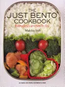 The Just Bento Cookbook: Everyday Lunches to Go
