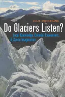 Ghețarii ascultă?: Local Knowledge, Colonial Encounters, and Social Imagination - Do Glaciers Listen?: Local Knowledge, Colonial Encounters, and Social Imagination
