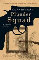 Plunder Squad - Un roman Parker - Plunder Squad - A Parker Novel