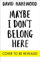 Maybe I Don't Belong Here - A Memoir of Race, Identity, Breakdown and Recovery