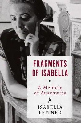 Fragmente din Isabella: O amintire de la Auschwitz - Fragments of Isabella: A Memoir of Auschwitz