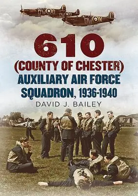 Escadrila 610 (County of Chester) a Forțelor Aeriene Auxiliare, 1936-1940 - 610 (County of Chester) Auxiliary Air Force Squadron, 1936-1940