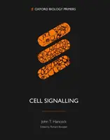 Cell Signalling (Hancock John T. (Profesor de semnalizare celulară Profesor de semnalizare celulară University of the West of England Bristol)) - Cell Signalling (Hancock John T. (Professor of Cell Signalling Professor of Cell Signalling University of the West of England Bristol))