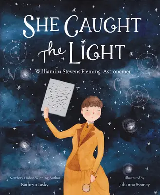 Ea a prins lumina: Williamina Stevens Fleming: Astronom - She Caught the Light: Williamina Stevens Fleming: Astronomer