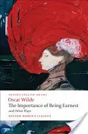The Importance of Being Earnest și alte piese de teatru - The Importance of Being Earnest and Other Plays