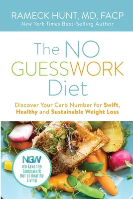 Dieta NO GUESSWORK: Discover Your Carb Number Pierdere în greutate rapidă, sănătoasă și durabilă - The NO GUESSWORK Diet: Discover Your Carb Number Swift, Healthy, and Sustainable Weight Loss