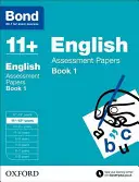Bond 11+: Engleză: Assessment Papers - 11+-12+ years Book 1 - Bond 11+: English: Assessment Papers - 11+-12+ years Book 1