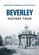 Turul de istorie Beverley - Beverley History Tour