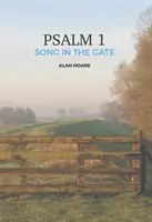 Psalmul 1: Cântarea din poartă - Un studiu zilnic al primului psalm - Psalm 1: The Song in the Gate - A daily study of the first psalm