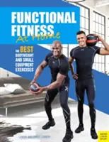 Fitness funcțional la domiciliu: 66 de exerciții cu greutăți corporale și echipamente mici - Functional Fitness at Home: 66 Bodyweight and Small Equipment Exercises