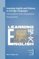 Învățarea limbilor engleză și chineză ca limbi străine: Perspective socioculturale și comparative - Learning English and Chinese as Foreign Languages: Sociocultural and Comparative Perspectives