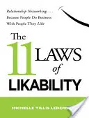 Cele 11 legi ale simpatiei: Rețeaua de relații . . . Pentru că oamenii fac afaceri cu oameni pe care îi plac - The 11 Laws of Likability: Relationship Networking . . . Because People Do Business with People They Like