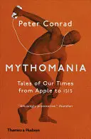 Mitomania: Povești din vremurile noastre, de la Apple la ISIS - Mythomania: Tales of Our Times, from Apple to ISIS