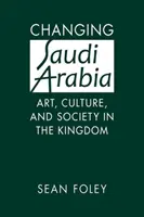Schimbarea Arabiei Saudite - Artă, cultură și societate în regat - Changing Saudi Arabia - Art, Culture, and Society in the Kingdom