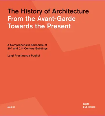 Istoria arhitecturii: De la avangardă până în prezent - The History of Architecture: From the Avant-Garde Towards the Present