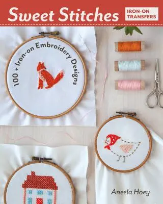 Sweet Stitches: 250+ Iron-On Embroidery Designs