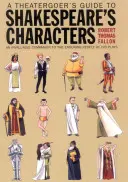 Ghidul unui spectator de teatru pentru personajele lui Shakespeare - A Theatergoer's Guide to Shakespeare's Characters