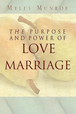 Scopul și puterea dragostei și a căsătoriei - Purpose and Power of Love and Marriage