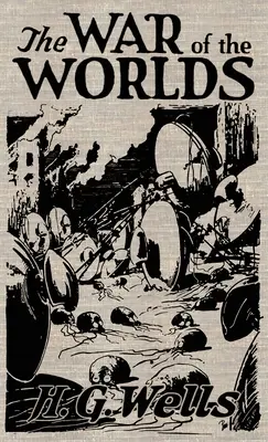 Războiul lumilor: Ediția originală ilustrată din 1898 - The War of the Worlds: The Original Illustrated 1898 Edition