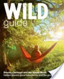 Wild Guide South West: Devon, Cornwall și sud-vestul țării - Wild Guide South West: Devon, Cornwall and the South West
