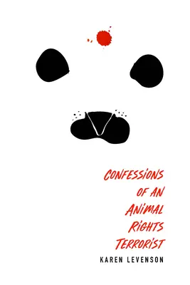 Confesiunile unui terorist pentru drepturile animalelor - Confessions of an Animal Rights Terrorist