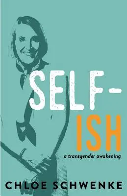Self-Ish: O trezire transgender - Self-Ish: A Transgender Awakening