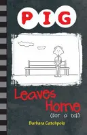 Porcul pleacă de acasă (pentru o vreme) - Pig Leaves Home (for a bit)