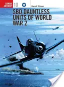 Unitățile Sbd Dauntless ale celui de-al Doilea Război Mondial - Sbd Dauntless Units of World War 2