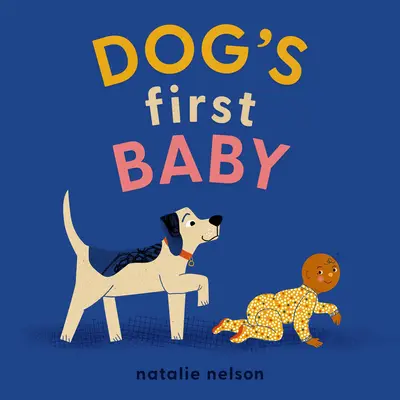 Primul copil al câinelui: O carte de carton - Dog's First Baby: A Board Book