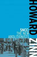 SNCC: Noii aboliționiști - SNCC: The New Abolitionists