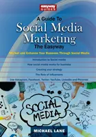 Ghid pentru marketingul social media - Comercializați și îmbunătățiți-vă afacerea prin intermediul social media - Guide To Social Media Marketing - Market and Enhance Your Business Through Social Media