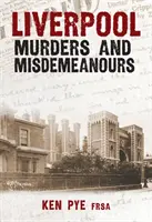 Crimele și delictele din Liverpool (Liverpool Murders and Misdemeanres) - Liverpool Murders and Misdemeanours