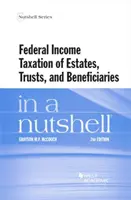 Federal Income Taxation of Estates, Trusts, and Beneficiaries în câteva cuvinte - Federal Income Taxation of Estates, Trusts, and Beneficiaries in a Nutshell