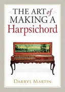 Arta de a face un clavecin - The Art of Making a Harpsichord