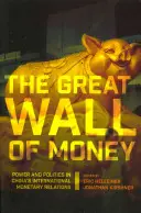 Marele zid al banilor: Putere și politică în relațiile monetare internaționale ale Chinei - The Great Wall of Money: Power and Politics in China's International Monetary Relations