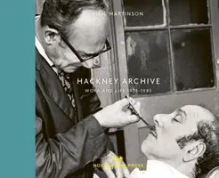 Arhiva Hackney: Muncă și viață 1971-1985 - Hackney Archive: Work and Life 1971-1985