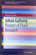 Johan Galtung: Pionier al cercetării păcii - Johan Galtung: Pioneer of Peace Research