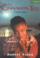 Arborele de scorțișoară: Un roman plasat în Africa - The Cinnamon Tree: A Novel Set in Africa
