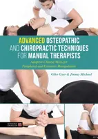 Tehnici avansate osteopatice și chiropractice pentru terapeuții manuali: Abilități clinice adaptative pentru manipularea periferică și a extremităților - Advanced Osteopathic and Chiropractic Techniques for Manual Therapists: Adaptive Clinical Skills for Peripheral and Extremity Manipulation