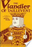 Viandier de Taillevent: O ediție a tuturor manuscriselor existente - Viandier of Taillevent: An Edition of All Extant Manuscripts