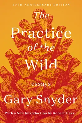 Practica sălbăticiei: Eseuri - The Practice of the Wild: Essays