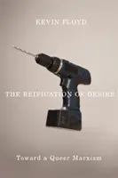 Reificarea dorinței: Către un marxism queer - The Reification of Desire: Toward a Queer Marxism