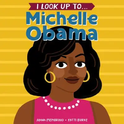 Mă uit în sus la... Michelle Obama - I Look Up To... Michelle Obama