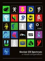 Sinclair ZX Spectrum: un compendiu vizual - Sinclair ZX Spectrum: a visual compendium