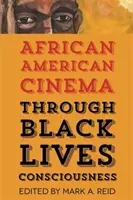 Cinematografia afro-americană prin conștiința vieților negre - African American Cinema Through Black Lives Consciousness